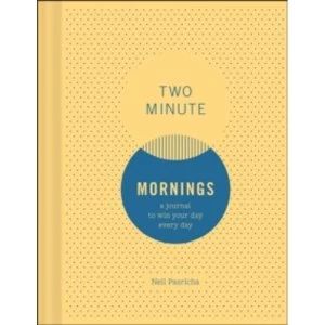 image of Two Minute Mornings : A Journal to Win Your Day Every Day