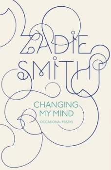 Image of Changing My Mind by Zadie Smith Hardback