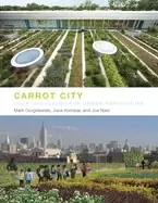 Image of carrot city creating places for urban agriculture