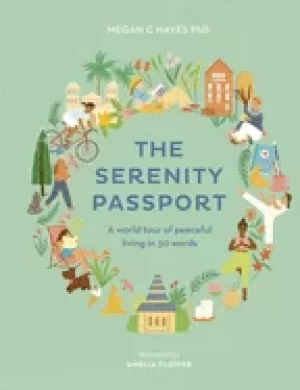 Image of serenity passport a world tour of peaceful living in 30 words
