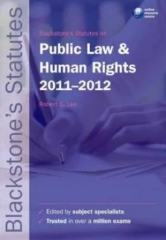 Image of Blackstones Statutes on Public Law and Human Rights 2011-2012 by Robert G Lee Book