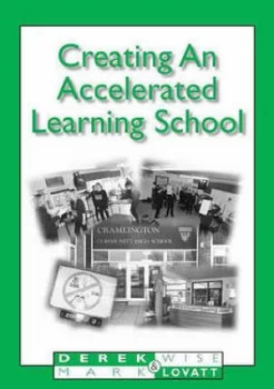 Image of Creating an Accelerated Learning School by Derek Wise and Mark Lovatt Paperback