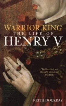 Image of Warrior King by Keith Dockray Paperback