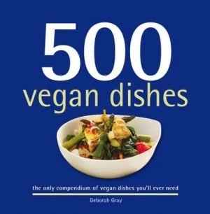 Image of 500 Vegan Dishes by Deborah Gray Hardback