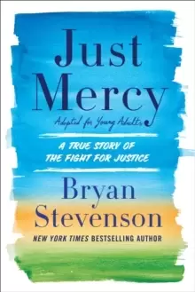 Image of Just Mercy : A True Story of the Fight for Justice Adapted for Young People