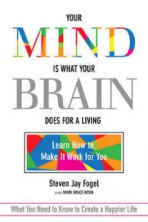 Image of Your mind is what your brain does for a living by Steve Fogel