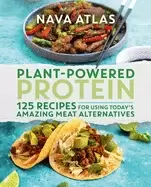 Image of plant powered protein 125 recipes for using todays amazing meat alternative