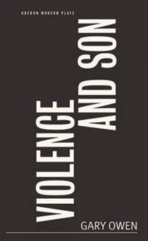 Image of Violence and Son by Gary Owen Book