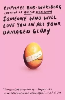 Image of Someone Who Will Love You in All Your Damaged by Raphael Bob-Waksberg