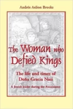 Image of woman who defied kings the life and times of dona gracia nasi