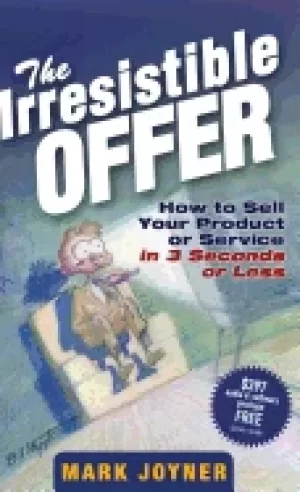 Image of irresistible offer how to sell your product or service in 3 seconds or less