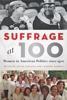 Image of Suffrage at 100 : Women in American Politics since 1920
