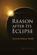 Image of reason after its eclipse on late critical theory