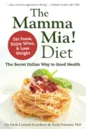 Image of mamma mia diet the secret italian way to good health eat pasta enjoy win