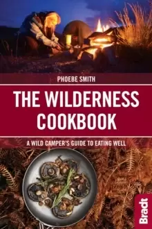 Image of The Wilderness Cookbook : A Wild Camper's Guide to Eating Well