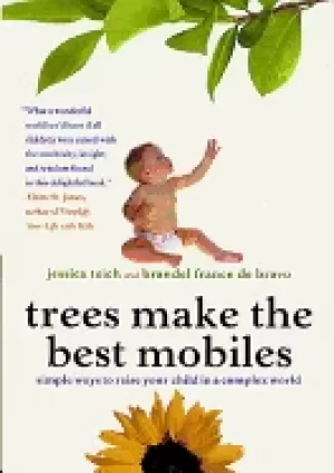 Image of trees make the best mobiles simple ways to raise your child in a complex wo