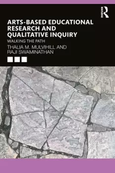 Image of Arts-Based Educational Research and Qualitative InquiryWalking the Path