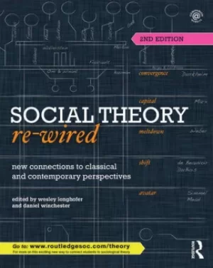 Image of Social Theory Re-WiredNew Connections to Classical and Contemporary Perspectives