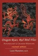 Image of dragon rises red bird flies psychology and chinese medicine revised editio