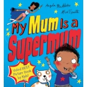 Image of My Mum Is a Supermum by Angela McAllister (Paperback, 2016)