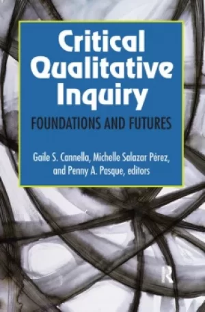Image of Critical Qualitative InquiryFoundations and Futures