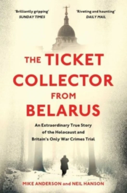 Image of The Ticket Collector from Belarus : An Extraordinary True Story of Britain's Only War Crimes Trial Paperback / softback