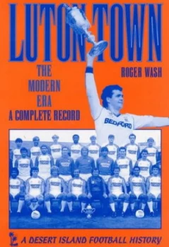 Image of Luton Town by Roger Wash and Michael Groom Book