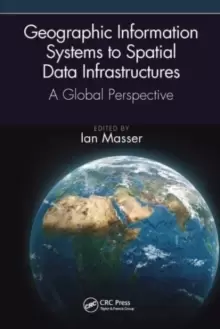 Image of Geographic Information Systems to Spatial Data Infrastructures : A Global Perspective