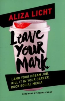 Image of Leave Your Mark by Aliza Licht Paperback