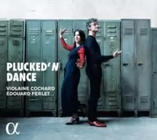 image of Violaine Cochard/Edouard Ferlet: Plucked' N Dance