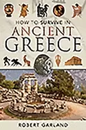 Image of how to survive in ancient greece garland robert