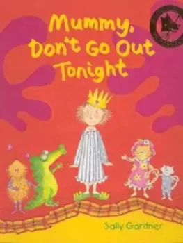 Image of Mummy dont go out tonight by Sally Gardner