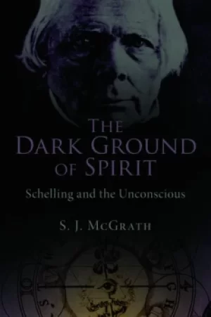 Image of The Dark Ground of SpiritSchelling and the Unconscious
