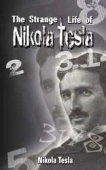 Image of Strange Life of Nikola Tesla by Nikola Tesla Paperback