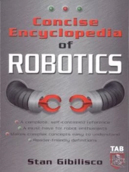 Image of Concise Encyclopedia of Robotics by Stan Gibilisco Paperback