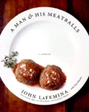 Image of man and his meatballs the hilarious but true story of a self taught chef an