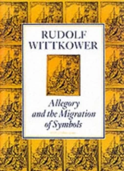 Image of Allegory and the Migration of Symbols by Rudolf Wittkower Paperback