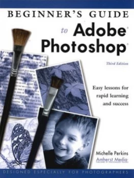 Image of Beginners Guide to Adobe Photoshop by Michelle Perkins Book
