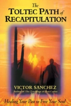 Image of The Toltec Path of Recapitulation by Victor Sanchez Paperback