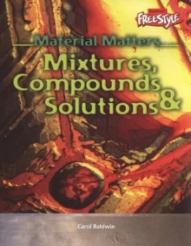 Image of Mixtures Compounds and Solutions by Carol Baldwin Book