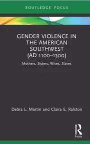 Image of Gender Violence in the American Southwest (AD 1100-1300) Mothers Sisters Wives Slaves