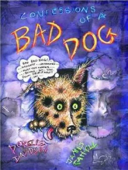 Image of Confessions of a Bad Dog by James Cattell and Dorelle Davidson Book