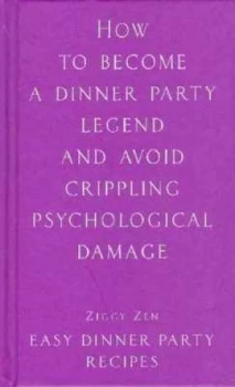 Image of How to Become a Dinner Party Legend. Hardback