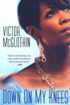 Image of Down on My Knees by Victor Mcglothin Paperback