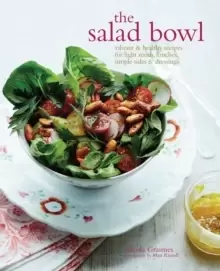 Image of The Salad Bowl : Vibrant & Healthy Recipes for Light Meals, Lunches, Simple Sides & Dressings