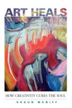 Image of Art Heals by Shaun Mcniff Paperback