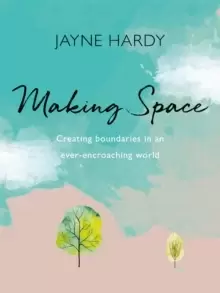 Image of Making Space : Creating boundaries in an ever-encroaching world
