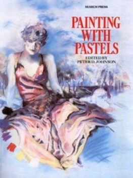 Image of Painting with Pastels by Peter D Johnson and Aubrey Sykes Paperback