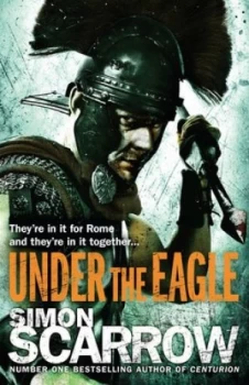 Image of Under the Eagle eagles of the Empire 1 by Simon Scarrow Paperback