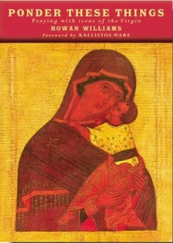 Image of Ponder These Things by Rowan Williams Hardback